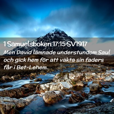 Picture 02 - 1 Samuelsboken 17:15 SV1917 - Men David lämnade understundom Saul och gick hem - Bible Verse Picture