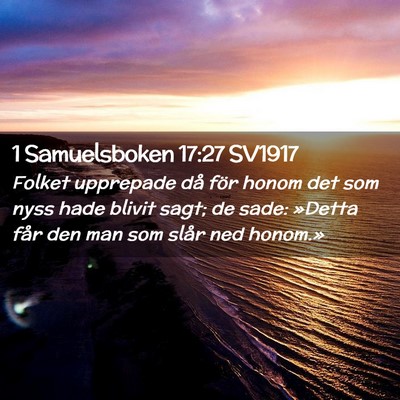 Picture 02 - 1 Samuelsboken 17:27 SV1917 - Folket upprepade då för honom det som nyss hade - Bible Verse Picture