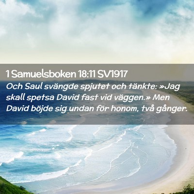 Picture 02 - 1 Samuelsboken 18:11 SV1917 - Och Saul svängde spjutet och tänkte: »Jag - Bible Verse Picture