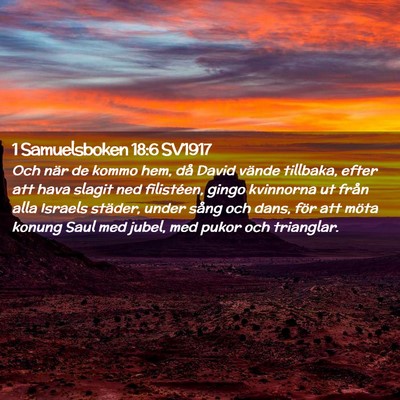 Picture 02 - 1 Samuelsboken 18:6 SV1917 - Och när de kommo hem, då David vände tillbaka, - Bible Verse Picture