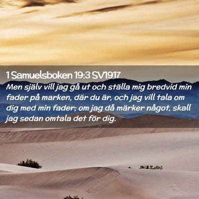 Picture 02 - 1 Samuelsboken 19:3 SV1917 - Men själv vill jag gå ut och ställa mig - Bible Verse Picture