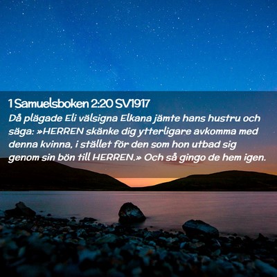 Picture 02 - 1 Samuelsboken 2:20 SV1917 - Då plägade Eli välsigna Elkana jämte hans - Bible Verse Picture