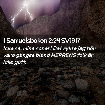 Picture 02 - 1 Samuelsboken 2:24 SV1917 - Icke så, mina söner! Det rykte jag hör vara - Bible Verse Picture