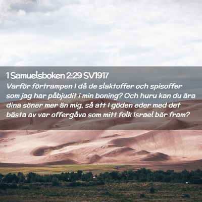 Picture 02 - 1 Samuelsboken 2:29 SV1917 - Varför förtrampen I då de slaktoffer och - Bible Verse Picture