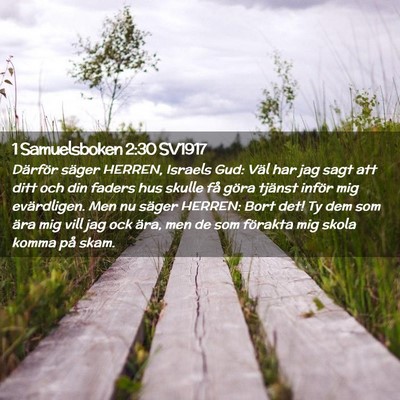 Picture 02 - 1 Samuelsboken 2:30 SV1917 - Därför säger HERREN, Israels Gud: Väl har jag - Bible Verse Picture