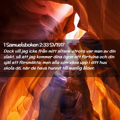 Picture 02 - 1 Samuelsboken 2:33 SV1917 - Dock vill jag icke från mitt altare utrota var - Bible Verse Picture