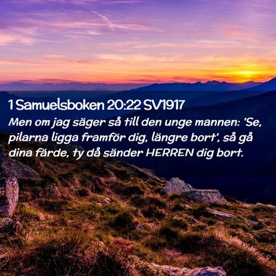 Picture 02 - 1 Samuelsboken 20:22 SV1917 - Men om jag säger så till den unge mannen: 'Se, - Bible Verse Picture