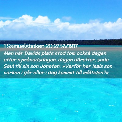 Picture 02 - 1 Samuelsboken 20:27 SV1917 - Men när Davids plats stod tom också dagen efter - Bible Verse Picture
