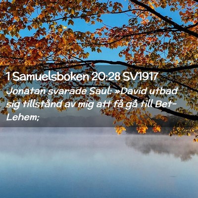 Picture 02 - 1 Samuelsboken 20:28 SV1917 - Jonatan svarade Saul: »David utbad sig - Bible Verse Picture