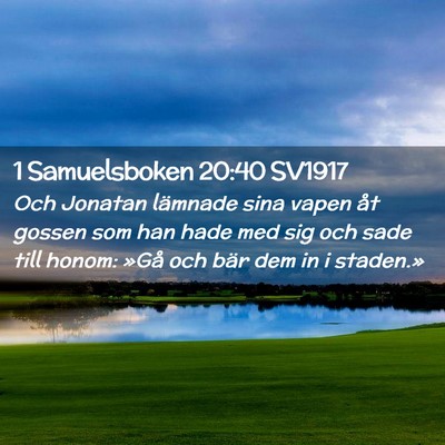 Picture 02 - 1 Samuelsboken 20:40 SV1917 - Och Jonatan lämnade sina vapen åt gossen som - Bible Verse Picture