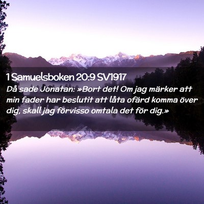 Picture 02 - 1 Samuelsboken 20:9 SV1917 - Då sade Jonatan: »Bort det! Om jag märker att - Bible Verse Picture