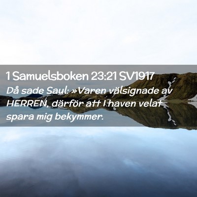 Picture 02 - 1 Samuelsboken 23:21 SV1917 - Då sade Saul: »Varen välsignade av HERREN, - Bible Verse Picture