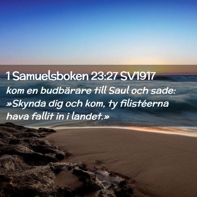 Picture 02 - 1 Samuelsboken 23:27 SV1917 - kom en budbärare till Saul och sade: »Skynda - Bible Verse Picture