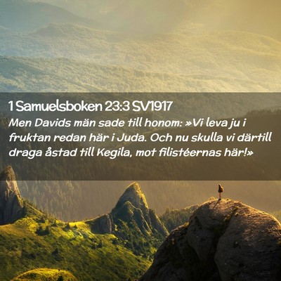 Picture 02 - 1 Samuelsboken 23:3 SV1917 - Men Davids män sade till honom: »Vi leva ju i - Bible Verse Picture