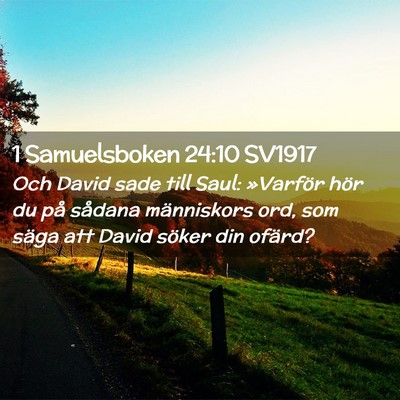 Picture 02 - 1 Samuelsboken 24:10 SV1917 - Och David sade till Saul: »Varför hör du på - Bible Verse Picture