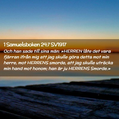 Picture 02 - 1 Samuelsboken 24:7 SV1917 - Och han sade till sina män: »HERREN låte det - Bible Verse Picture