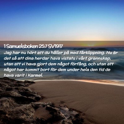 Picture 02 - 1 Samuelsboken 25:7 SV1917 - Jag har nu hört att du håller på med - Bible Verse Picture
