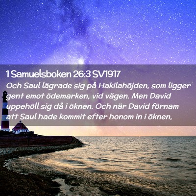 Picture 02 - 1 Samuelsboken 26:3 SV1917 - Och Saul lägrade sig på Hakilahöjden, som - Bible Verse Picture