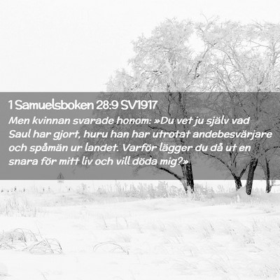 Picture 02 - 1 Samuelsboken 28:9 SV1917 - Men kvinnan svarade honom: »Du vet ju själv vad - Bible Verse Picture
