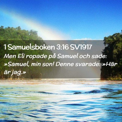 Picture 02 - 1 Samuelsboken 3:16 SV1917 - Men Eli ropade på Samuel och sade: »Samuel, min - Bible Verse Picture