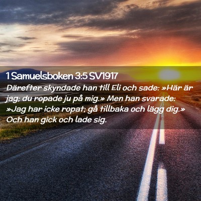 Picture 02 - 1 Samuelsboken 3:5 SV1917 - Därefter skyndade han till Eli och sade: »Här - Bible Verse Picture