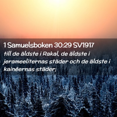 Picture 02 - 1 Samuelsboken 30:29 SV1917 - till de äldste i Rakal, de äldste i - Bible Verse Picture