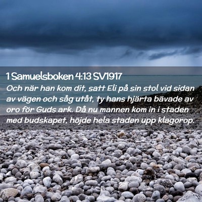 Picture 02 - 1 Samuelsboken 4:13 SV1917 - Och när han kom dit, satt Eli på sin stol vid - Bible Verse Picture