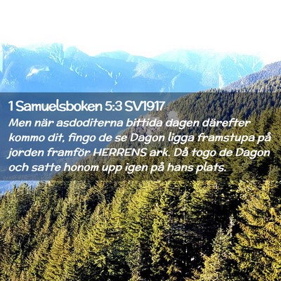Picture 02 - 1 Samuelsboken 5:3 SV1917 - Men när asdoditerna bittida dagen därefter - Bible Verse Picture