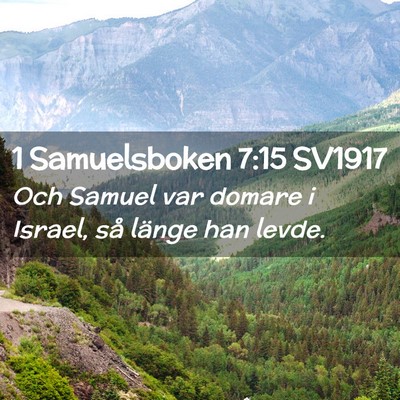 Picture 02 - 1 Samuelsboken 7:15 SV1917 - Och Samuel var domare i Israel, så länge han - Bible Verse Picture