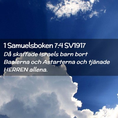 Picture 02 - 1 Samuelsboken 7:4 SV1917 - Då skaffade Israels barn bort Baalerna och - Bible Verse Picture