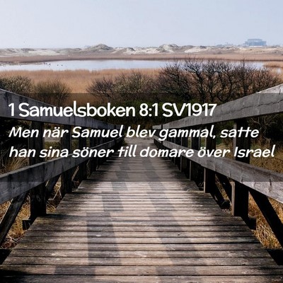 Picture 02 - 1 Samuelsboken 8:1 SV1917 - Men när Samuel blev gammal, satte han sina - Bible Verse Picture