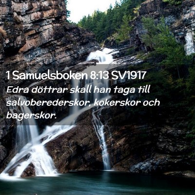 Picture 02 - 1 Samuelsboken 8:13 SV1917 - Edra döttrar skall han taga till - Bible Verse Picture