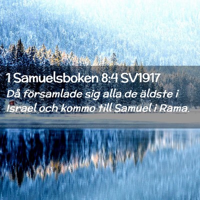 Picture 02 - 1 Samuelsboken 8:4 SV1917 - Då församlade sig alla de äldste i Israel och - Bible Verse Picture