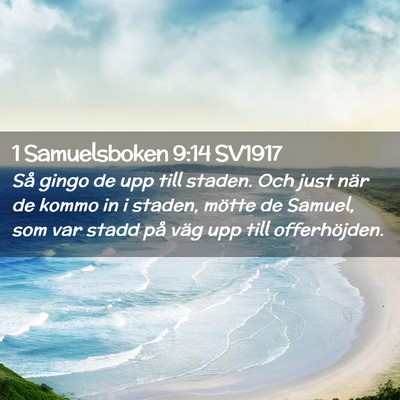 Picture 02 - 1 Samuelsboken 9:14 SV1917 - Så gingo de upp till staden. Och just när de - Bible Verse Picture