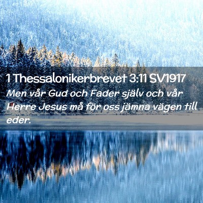 Picture 02 - 1 Thessalonikerbrevet 3:11 SV1917 - Men vår Gud och Fader själv och vår Herre - Bible Verse Picture
