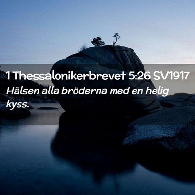 Picture 02 - 1 Thessalonikerbrevet 5:26 SV1917 - Hälsen alla bröderna med en helig - Bible Verse Picture