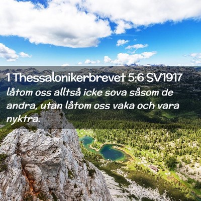 Picture 02 - 1 Thessalonikerbrevet 5:6 SV1917 - låtom oss alltså icke sova såsom de andra, - Bible Verse Picture