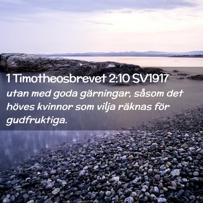 Picture 02 - 1 Timotheosbrevet 2:10 SV1917 - utan med goda gärningar, såsom det höves - Bible Verse Picture