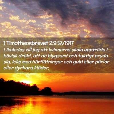 Picture 02 - 1 Timotheosbrevet 2:9 SV1917 - Likaledes vill jag att kvinnorna skola uppträda - Bible Verse Picture