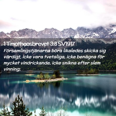 Picture 02 - 1 Timotheosbrevet 3:8 SV1917 - Församlingstjänarna böra likaledes skicka sig - Bible Verse Picture