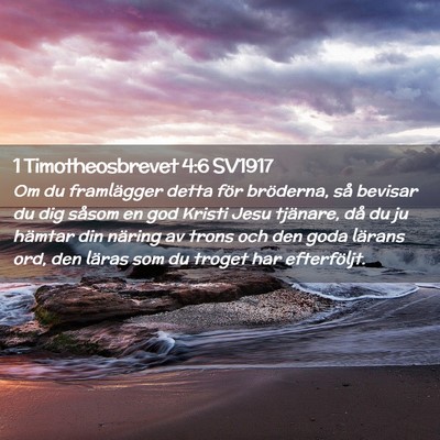 Picture 02 - 1 Timotheosbrevet 4:6 SV1917 - Om du framlägger detta för bröderna, så - Bible Verse Picture