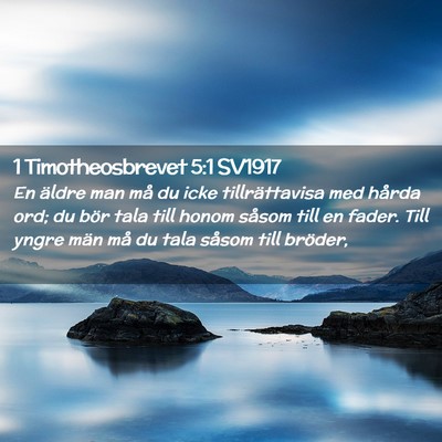 Picture 02 - 1 Timotheosbrevet 5:1 SV1917 - En äldre man må du icke tillrättavisa med - Bible Verse Picture