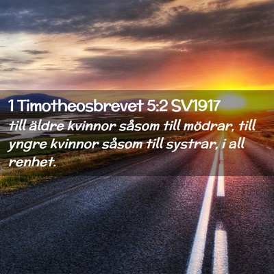 Picture 02 - 1 Timotheosbrevet 5:2 SV1917 - till äldre kvinnor såsom till mödrar, till - Bible Verse Picture