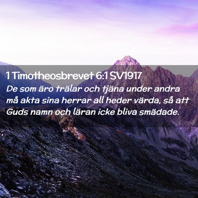 Picture 02 - 1 Timotheosbrevet 6:1 SV1917 - De som äro trälar och tjäna under andra må - Bible Verse Picture