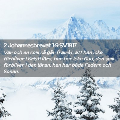 Picture 02 - 2 Johannesbrevet 1:9 SV1917 - Var och en som så går framåt, att han icke - Bible Verse Picture