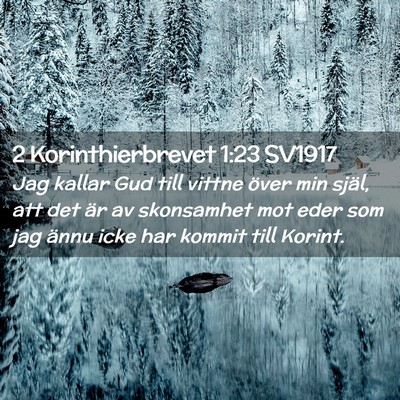 Picture 02 - 2 Korinthierbrevet 1:23 SV1917 - Jag kallar Gud till vittne över min själ, att - Bible Verse Picture