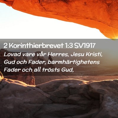 Picture 02 - 2 Korinthierbrevet 1:3 SV1917 - Lovad vare vår Herres, Jesu Kristi, Gud och - Bible Verse Picture