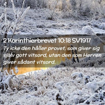 Picture 02 - 2 Korinthierbrevet 10:18 SV1917 - Ty icke den håller provet, som giver sig själv - Bible Verse Picture