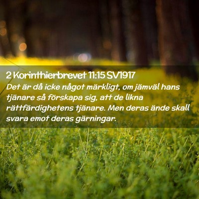 Picture 02 - 2 Korinthierbrevet 11:15 SV1917 - Det är då icke något märkligt, om jämväl - Bible Verse Picture