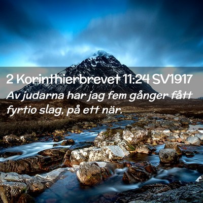 Picture 02 - 2 Korinthierbrevet 11:24 SV1917 - Av judarna har jag fem gånger fått fyrtio slag, - Bible Verse Picture